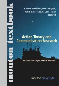 cover of the book Action Theory and Communication Research: Recent Developments in Europe. (Mouton Textbook)