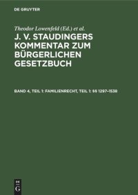 cover of the book J. v. Staudingers Kommentar zum Bürgerlichen Gesetzbuch: Band 4, Teil 1 Familienrecht, Teil 1: §§ 1297–1538