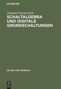 cover of the book Schaltalgebra und digitale Grundschaltungen: Teilprogrammierter Text