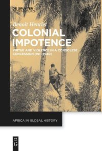 cover of the book Colonial Impotence: Virtue and Violence in a Congolese Concession (1911–1940)