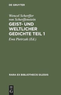 cover of the book Geist- und weltlicher Gedichte
Teil 1: Brieg 1652