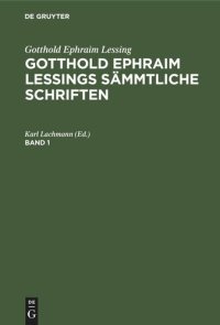 cover of the book Gotthold Ephraim Lessings Sämmtliche Schriften: Band 1