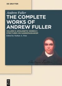 cover of the book The Complete Works of Andrew Fuller. Volume 9 Apologetic Works 5: Strictures on Sandemanianism