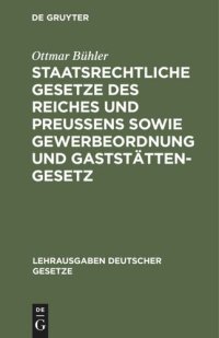 cover of the book Staatsrechtliche Gesetze des Reiches und Preußens sowie Gewerbeordnung und Gaststättengesetz