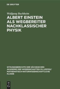 cover of the book Albert Einstein als Wegbereiter nachklassischer Physik