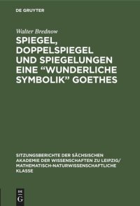 cover of the book Spiegel, Doppelspiegel und Spiegelungen eine „Wunderliche Symbolik“ Goethes