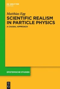 cover of the book Scientific Realism in Particle Physics: A Causal Approach