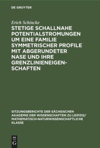 cover of the book Stetige schallnahe Potentialstromungen um eine Familie symmetrischer Profile mit abgerundeter Nase und ihre Grenzlinieneigenschaften