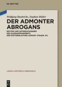 cover of the book Der Admonter Abrogans: Edition und Untersuchungen des Glossarfragments der Stiftsbibliothek Admont (Fragm. D1)