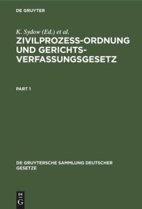 cover of the book Zivilprozeßordnung und Gerichtsverfassungsgesetz: Nebst Anhang, enthaltend Entlastungsgesetze. Mt Anmerkungen unter besonderer Berücksichtigung der Entscheidungen des Reichsgerichts. Handkommentar