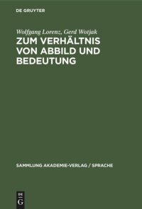 cover of the book Zum Verhältnis von Abbild und Bedeutung: Überlegungen im Grenzfeld zwischen Erkenntnistheorie und Semantik