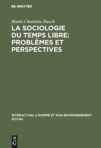 cover of the book La sociologie du temps libre: Problèmes et perspectives: Contribution à une définition du champ d’étude