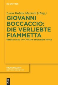 cover of the book Giovanni Boccaccio: Die verliebte Fiammetta: Übersetzung von Johann Engelbert Noyse.
Paralleldruck mit der Giolito-Ausgabe Venedig