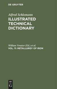 cover of the book Illustrated Technical Dictionary: Vol. 11 Metallurgy of iron