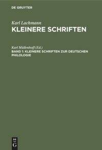 cover of the book Kleinere Schriften: Band 1 Kleinere Schriften zur deutschen Philologie