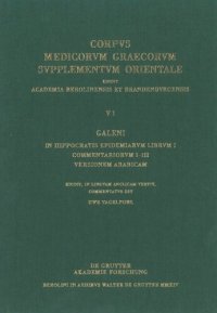 cover of the book V. Galeni in Hippocratis epidemiarum librum commentaria. Volume 1 Galeni In Hippocratis Epidemiarum librum I commentariorum I-III versio Arabica: Edidit, in linguam Anglicam vertit, commentatus est