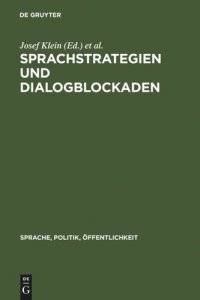 cover of the book Sprachstrategien und Dialogblockaden: Linguistische und politikwissenschaftliche Studien zur politischen Kommunikation