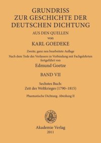 cover of the book Karl Goedeke. Grundriss zur Geschichte der deutschen Dichtung aus den Quellen. BAND VII Siebentes Buch: Zeit des Weltkrieges (1790–1815): Phantastische Dichtung. Abteilung II