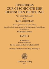 cover of the book Karl Goedeke. Grundriss zur Geschichte der deutschen Dichtung aus den Quellen. BAND IX Achtes Buch: Vom Weltfrieden bis zur französischen Revolution 1830: Dichtung der allgemeinen Bildung. Abteilung II