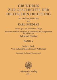 cover of the book Karl Goedeke. Grundriss zur Geschichte der deutschen Dichtung aus den Quellen. BAND V Sechstes Buch: Vom siebenjährigen bis zum Weltkriege: Nationale Dichtung (Fortsetzung)