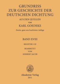 cover of the book Karl Goedeke. Grundriss zur Geschichte der deutschen Dichtung aus den Quellen: BAND XVIII Register I-III