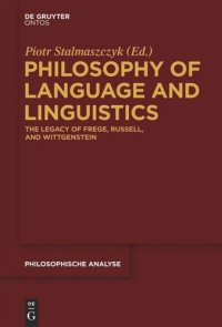 cover of the book Philosophy of Language and Linguistics: The Legacy of Frege, Russell, and Wittgenstein