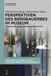 cover of the book Perspektiven des Bergbauerbes im Museum: Vernetzung, Digitalisierung, Forschung