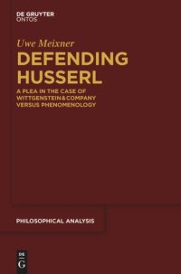 cover of the book Defending Husserl: A Plea in the Case of Wittgenstein & Company versus Phenomenology