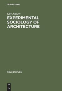 cover of the book Experimental Sociology of Architecture: A Guide to Theory, Research and Literature