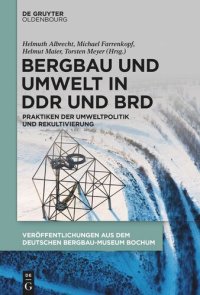 cover of the book Bergbau und Umwelt in DDR und BRD: Praktiken der Umweltpolitik und Rekultivierung