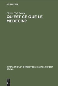 cover of the book Qu'est-ce que le médecin?: Etude psychologique de la relation médecin - malade