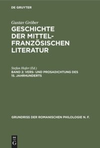 cover of the book Geschichte der mittelfranzösischen Literatur: Band 2 Vers- und Prosadichtung des 15. Jahrhunderts