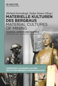 cover of the book Materielle Kulturen des Bergbaus | Material Cultures of Mining: Zugänge, Aspekte und Beispiele | Approaches, Aspects and Examples