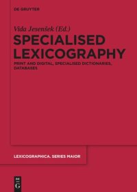 cover of the book Specialised Lexicography: Print and Digital, Specialised Dictionaries, Databases