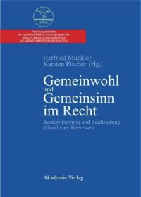 cover of the book Forschungsberichte der interdisziplinären Arbeitsgruppe "Gemeinwohl und Gemeinsinn" der Berlin-Brandenburgischen Akademie der Wissenschaften. Band 3 Gemeinwohl und Gemeinsinn im Recht: Konkretisierung und Realisierung öffentlicher Interessen