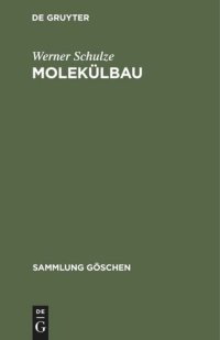 cover of the book Molekülbau: Theoretische Grundlagen und Methoden der Strukturermittlung