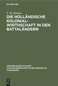 cover of the book Die holländische Kolonialwirthschaft in den Battaländern