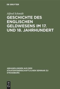 cover of the book Geschichte des englischen Geldwesens im 17. und 18. Jahrhundert