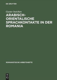 cover of the book Arabisch-orientalische Sprachkontakte in der Romania: Ein Beitrag zur Kulturgeschichte des Mittelalters