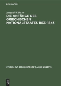 cover of the book Die Anfänge des griechischen Nationalstaates 1833–1843