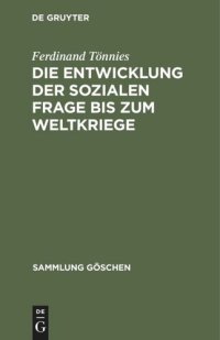 cover of the book Die Entwicklung der sozialen Frage bis zum Weltkriege