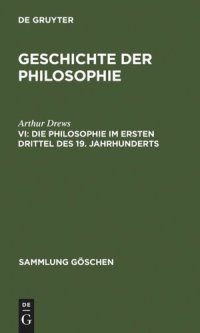 cover of the book Geschichte der Philosophie: VI Die Philosophie im ersten Drittel des 19. Jahrhunderts