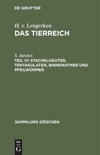 cover of the book Das Tierreich: Teil VI Stachelhäuter, Tentakulaten, Binnenatmer und Pfeilwürmer