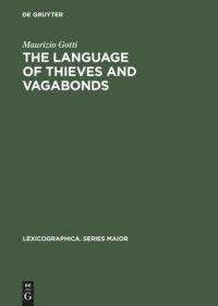 cover of the book The Language of Thieves and Vagabonds: 17th and 18th Century Canting Lexicography in England