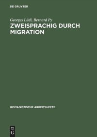 cover of the book Zweisprachig durch Migration: Einführung in die Erforschung der Mehrsprachigkeit am Beispiel zweier Zuwanderergruppen in Neuenburg (Schweiz)