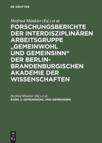 cover of the book Forschungsberichte der interdisziplinären Arbeitsgruppe "Gemeinwohl und Gemeinsinn" der Berlin-Brandenburgischen Akademie der Wissenschaften. Band 2 Gemeinwohl und Gemeinsinn: Rhetoriken und Perspektiven sozial-moralischer Orientierung