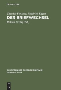 cover of the book Der Briefwechsel: Mit Fontanes Briefen an Karl Eggers und der Korrespondenz von Friedrich Eggers mit Emilie Fontane