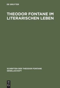 cover of the book Theodor Fontane im literarischen Leben: Zeitungen und Zeitschriften, Verlage und Vereine