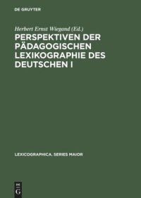 cover of the book Perspektiven der pädagogischen Lexikographie des Deutschen I: Untersuchungen anhand von »Langenscheidts Großwörterbuch Deutsch als Fremdsprache«