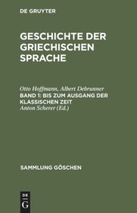 cover of the book Geschichte der griechischen Sprache: Band 1 Bis zum Ausgang der klassischen Zeit